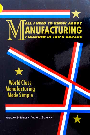 W.B.MILLER-All I need to know about Manufacturing I Learned in Joe's Garage