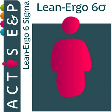 Lean-Ergo-6-Sigma : efficacité, ergonomie et perennité